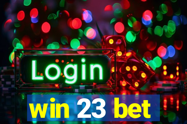win 23 bet